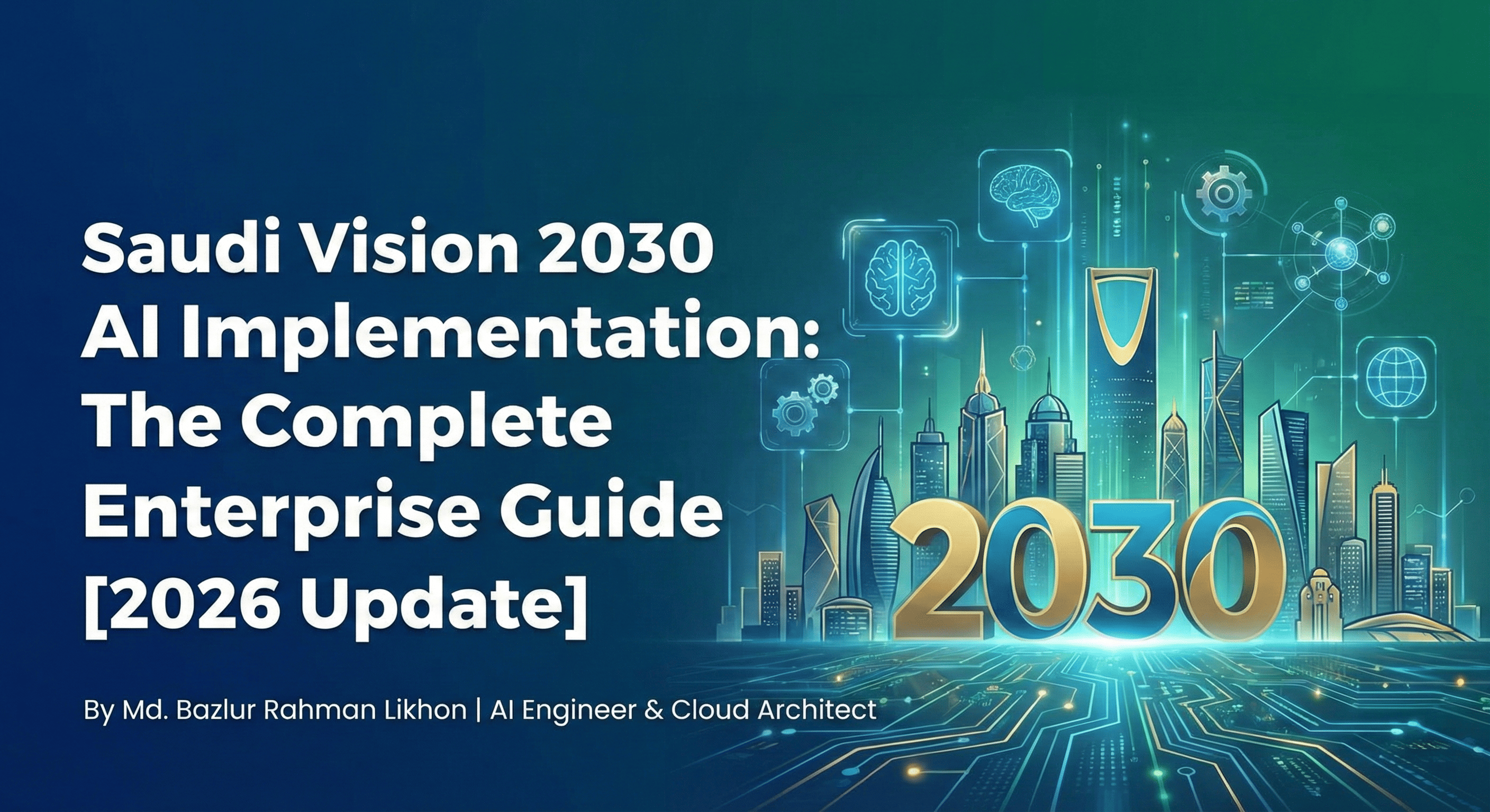 Saudi Vision 2030 AI Implementation: The Complete Enterprise Guide